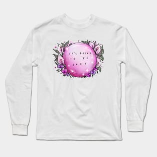 It's going to be okay Long Sleeve T-Shirt